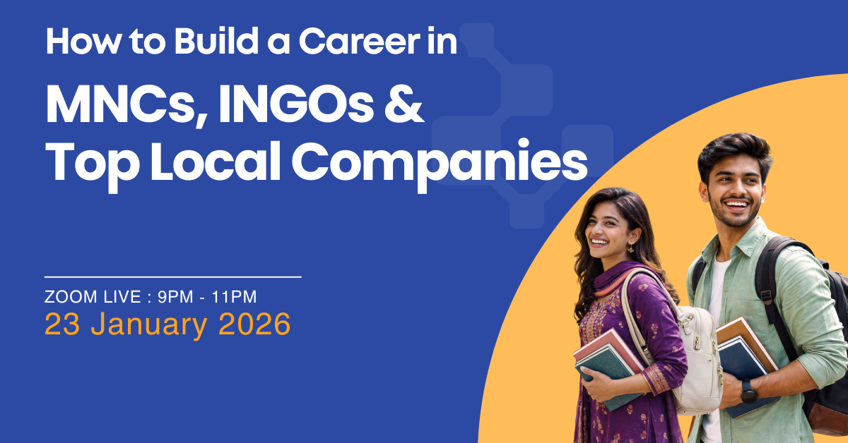 How to Build a Career in MNCs, INGOs & Top Local Companies