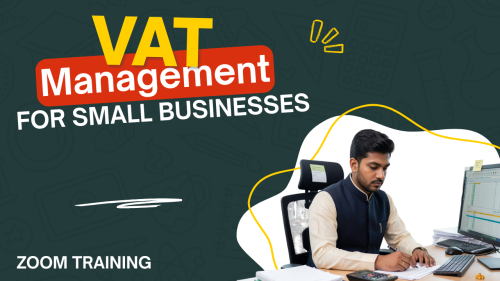 VAT Management for Small Businesses (Zoom Live Training)